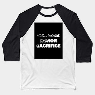 Courage, honor, sacrifice words Baseball T-Shirt